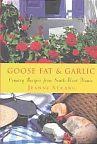 Goose Fat and Garlic (Paperback)