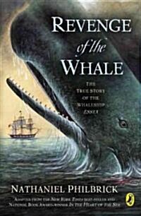 Revenge of the Whale: The True Story of the Whaleship Essex (Paperback)