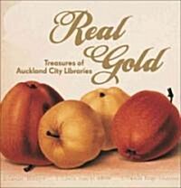 Real Gold: Treasures of Auckland City Libraries (Paperback)