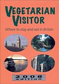 Vegetarian Visitor: Where to Stay and Eat in Britain (Paperback, 2008)