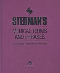 Stedmans Medical Terms and Phrases: The Complete Guide to Medical Language (Hardcover)