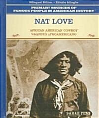Nat Love: African American Cowboy / Vaquero Afroamericano (Library Binding)