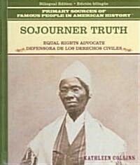 Sojourner Truth/Defensora de los Derechos Civiles (Hardcover)