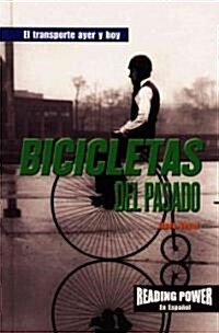 Bicicletas del Pasado (Bicycles of the Past) (Library Binding)