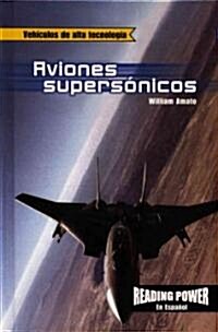 Aviones Supers?icos (Supersonic Jets) (Library Binding)