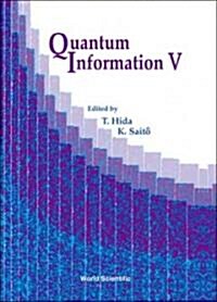 Quantum Information V, Proceedings of the Fifth International Conference (Hardcover)