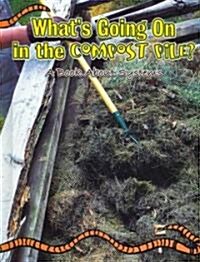 Whats Going on in the Compost Pile? (Library)