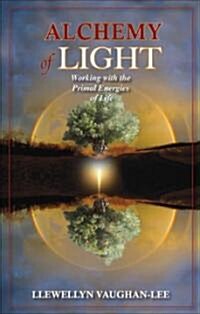 Alchemy of Light: Working with the Primal Energies of Life (Paperback)