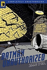 Batman Unauthorized: Vigilantes, Jokers, and Heroes in Gotham City (Paperback)