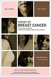 Voices of Breast Cancer: The Healing Companion: Stories for Courage, Comfort and Strength (Paperback)