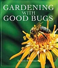 Gardening with Good Bugs (Paperback)
