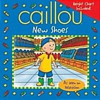 Caillou: New Shoes [With Height Chart] (Paperback)