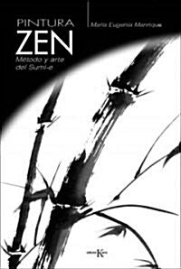 Pintura Zen: M?odo Y Arte del Sumi-E (Paperback)