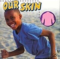 Our Skin (Library Binding)