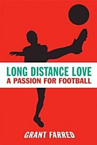 Long Distance Love: A Passion for Football (Hardcover)