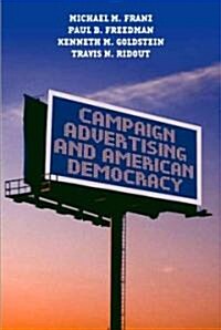 Campaign Advertising and American Democracy (Paperback)