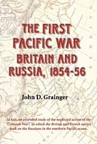 The First Pacific War : Britain and Russia, 1854-56 (Hardcover)