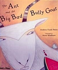 The Ant and the Big Bad Bully Goat (Paperback)