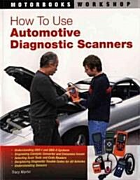 How to Use Automotive Diagnostic Scanners (Paperback, 1st)