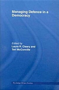 Managing Defence in a Democracy (Paperback)