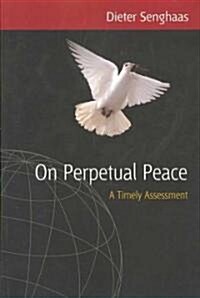 On Perpetual Peace : A Timely Assessment (Paperback)