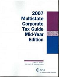 2007 Multistate Corporate Tax Guide (Paperback)