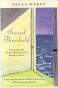 Sacred Threshold: Crossing the Inner Barrier to a Deeper Love (Paperback, Revised)