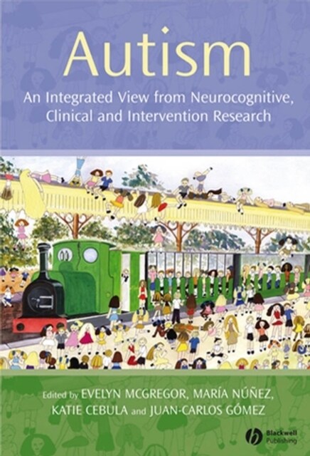 Autism : An Integrated View from Neurocognitive, Clinical, and Intervention Research (Hardcover)