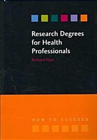 Research Degrees for Health Professionals (Paperback)