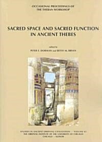 Sacred Space and Sacred Function in Ancient Thebes: Occasional Proceedings of the Theban Workshop (Paperback)