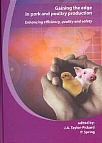 Gaining the Edge in Pork and Poultry Production: Enhancing Efficiency, Quality and Safety (Hardcover)