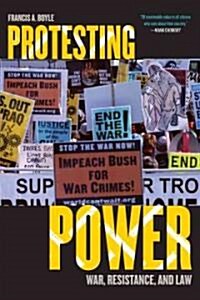 Protesting Power: War, Resistance, and Law (Paperback)