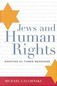 Jews and Human Rights: Dancing at Three Weddings (Hardcover)