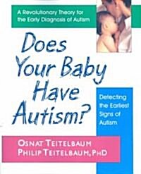 Does Your Baby Have Autism?: Detecting the Earliest Signs of Autism (Paperback)