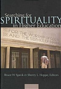 Searching for Spirituality in Higher Education (Paperback)