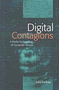 Digital Contagions: A Media Archaeology of Computer Viruses (Hardcover, 2)