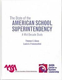 The State of the American School Superintendency: A Mid-Decade Study (Hardcover)