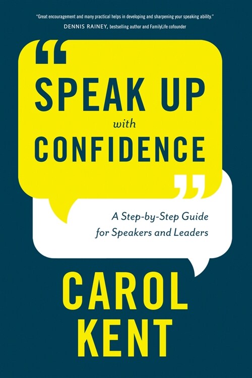 Speak Up with Confidence: A Step-By-Step Guide for Speakers and Leaders (Paperback, Revised)