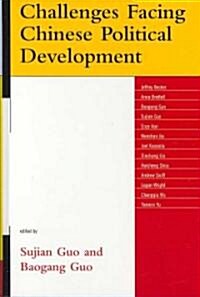 Challenges Facing Chinese Political Development (Hardcover)
