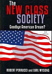 New Class Society: Goodbye American Dream? (Hardcover, 3)