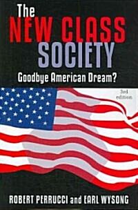 The New Class Society: Goodbye American Dream? (Paperback, 3)