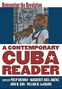 A Contemporary Cuba Reader: Reinventing the Revolution (Paperback)
