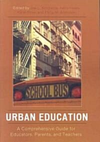 Urban Education: A Comprehensive Guide for Educators, Parents, and Teachers (Paperback)