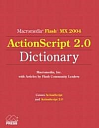 Macromedia Flash Mx 2004 Actionscript 2.0 Dictionary (Paperback)