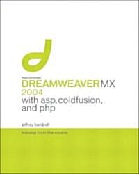 Macromedia Dreamweaver MX 2004 with ASP, Coldfusion, and PHP: Training from the Source (Paperback)