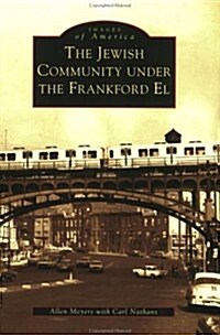 The Jewish Community Under the Frankford El (Paperback)