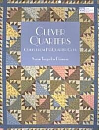 Clever Quarters: Quilts from Fat-Quarter Cuts (Paperback)