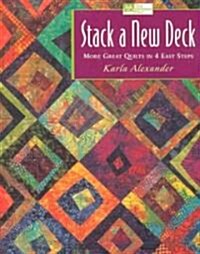 Stack a New Deck: More Great Quilts in 4 Easy Steps (Paperback)