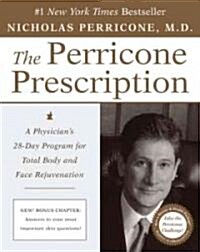 The Perricone Prescription: A Physicians 28-Day Program for Total Body and Face Rejuvenation (Paperback)