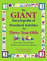 The Giant Encyclopedia of Preschool Activities for 3-Year Olds: Over 600 Activities Created by Teachers for Teachers (Paperback)